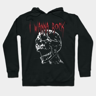 I wanna Rock Skull Hoodie